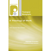 A Theology of Work - Paperback