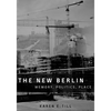 The New Berlin: Memory, Politics, Place - Paperback