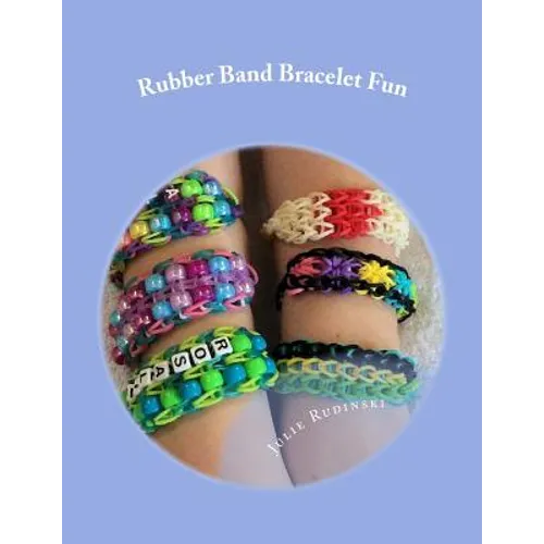 Rubber Band Bracelet Fun - Paperback