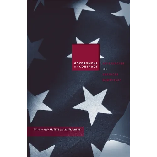 Government by Contract: Outsourcing and American Democracy - Hardcover