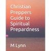 Christian Preppers Guide to Spiritual Prepardness - Paperback