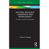 Natural Resource Leadership and Management: A Practical Guide for Professionals - Hardcover