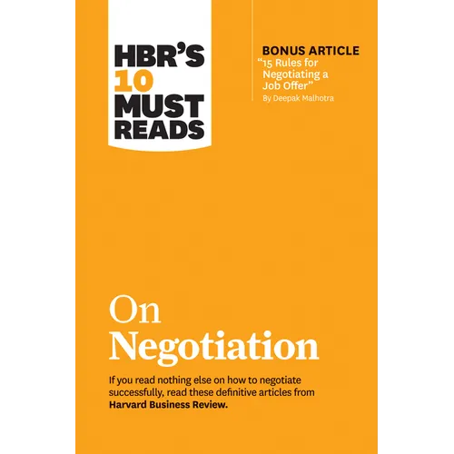 Hbr's 10 Must Reads on Negotiation (with Bonus Article 15 Rules for Negotiating a Job Offer by Deepak Malhotra) - Hardcover