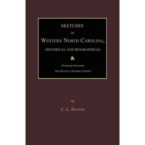 Sketches of Western North Carolina, Historical and Biographical - Paperback