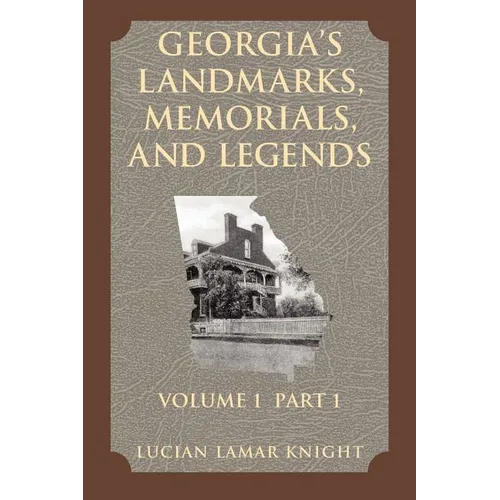 Georgia's Landmarks, Memorials, and Legends Vol 1 Part 1 - Paperback