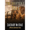 The Drifter's Tale: A Classic Western Adventure - Paperback