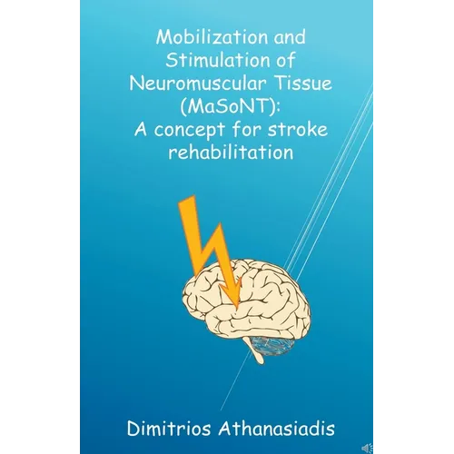 Mobilization and Stimulation of Neuromuscular Tissue (MaSoNT) - Paperback