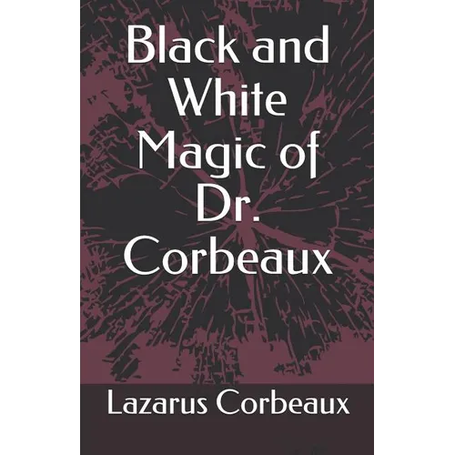 Black and White Magic of Dr. Corbeaux - Paperback