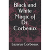 Black and White Magic of Dr. Corbeaux - Paperback