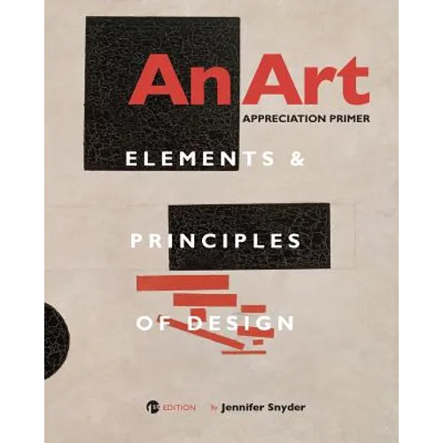 An Art Appreciation Primer: Elements and Principles of Design - Paperback
