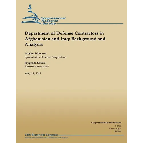 Department of Defense Contractors in Afghanistan and Iraq: Background and Analysis - Paperback