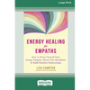 Energy Healing for Empaths: How to Protect Yourself from Energy Vampires, Honor Your Boundaries, and Build Healthier Relationships [16pt Large Print E - Paperback