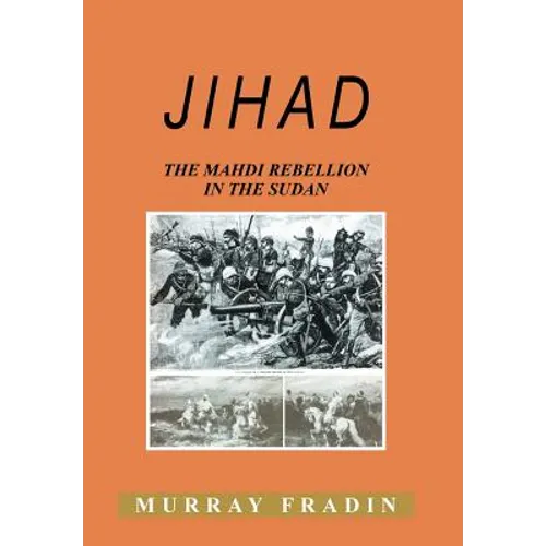 Jihad: The Mahdi Rebellion in the Sudan - Hardcover