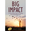 Big Impact: A Goal-Setting Guide for Building Your Extraordinary Life - Paperback