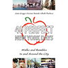 40 Perfect New York Days: Walks and Rambles In and Around the City - Paperback