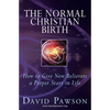 The Normal Christian Birth: How to Give New Believers a Proper Start in Life - Paperback