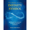 The Power of the Infinity Symbol: Working with the Lemniscate for Ultimate Harmony and Balance - Paperback