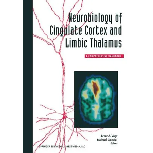 Neurobiology of Cingulate Cortex and Limbic Thalamus: A Comprehensive Handbook - Paperback