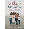 Sister Strong: Living in Harmony with the Women in Our Lives - Paperback