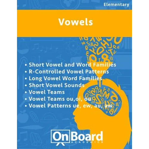 Vowels: R-Controlled Vowel Patterns, Long Vowel Word Families, Short Vowel Sounds, Vowel Teams, Vowel Teams ou, oi, ou, Vowel Patterns ue, ew, au, aw - Paperback