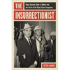 The Insurrectionist: Major General Edwin A. Walker and the Birth of the Deep State Conspiracy - Hardcover