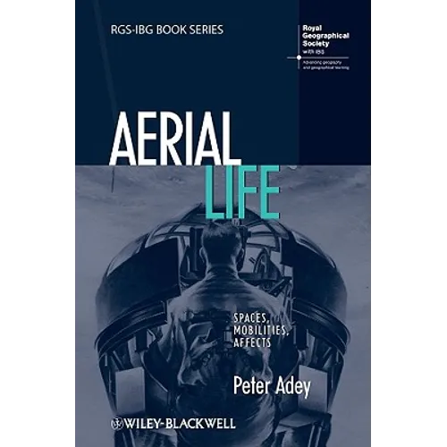 Aerial Life: Spaces, Mobilities, Affects - Paperback