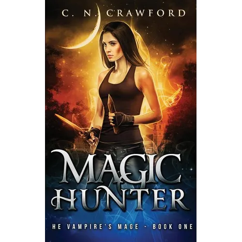 Magic Hunter: An Urban Fantasy Novel - Paperback
