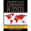Large Print Learn German with Word Search Puzzles: Learn German Language Vocabulary with Challenging Word Search Puzzles - Paperback