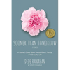 Sooner Than Tomorrow: A Mother's Diary About Mental Illness, Family, and Everyday Life - Paperback