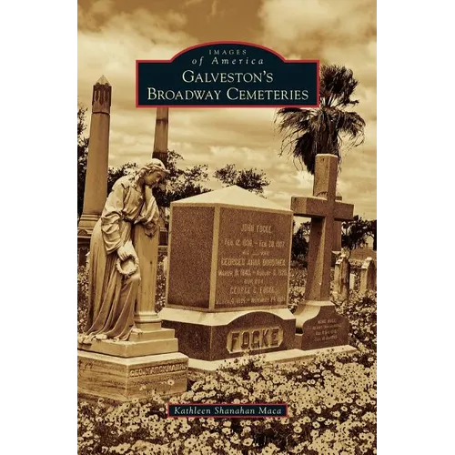 Galveston's Broadway Cemeteries - Hardcover