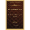 The Book of the Dead: The Chapters of Coming Forth by Day - Hardcover