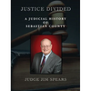 Justice Divided: A Judicial History of Sebastian County - Hardcover