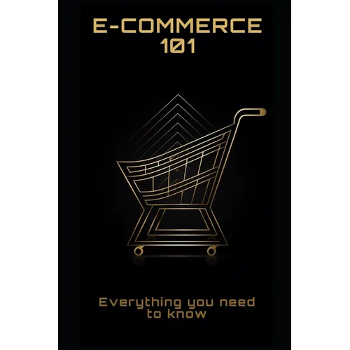 E-Commerce 101: Everything you need to know - Paperback