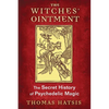The Witches' Ointment: The Secret History of Psychedelic Magic - Paperback