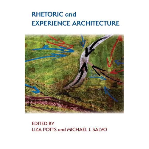 Rhetoric and Experience Architecture - Paperback