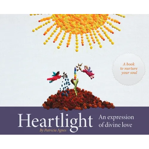 Heartlight: An expression of divine love - Hardcover