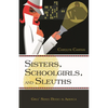 Sisters, Schoolgirls, and Sleuths: Girls' Series Books in America - Hardcover