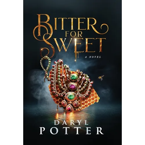 Bitter for Sweet - Hardcover