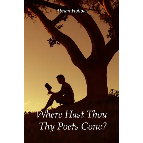 Where Hast Thou Thy Poets Gone? - Paperback