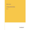 A History British Birds: Vol. 4 - Paperback