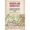 Borderland Narratives: Negotiation and Accommodation in North America's Contested Spaces, 1500-1850 - Paperback