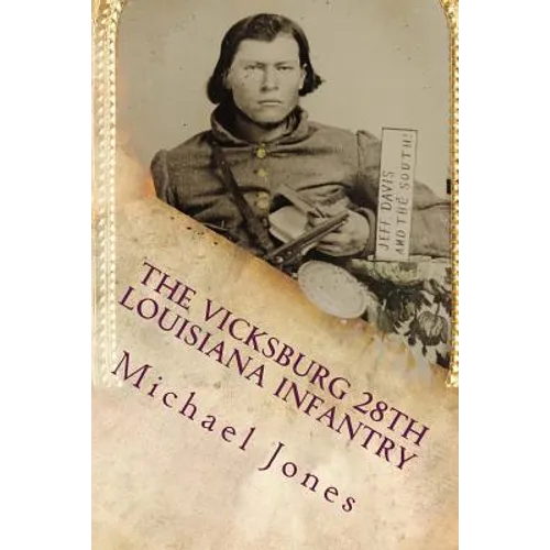 The Vicksburg 28th Louisiana Infantry - Paperback