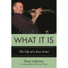 What It Is: The Life of a Jazz Artist - Paperback