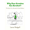 Why Does Grandma Run Barefoot?: The Key to Fun Movement and Good Balance - Paperback