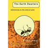 The Earth Dwellers: Adventures in the Land of Ants - Paperback