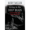 Living in the Deep Brain: Connecting with Your Intuition - Paperback