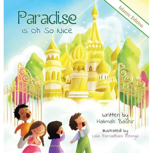 Paradise is Oh So Nice: Islamic Edition - Hardcover