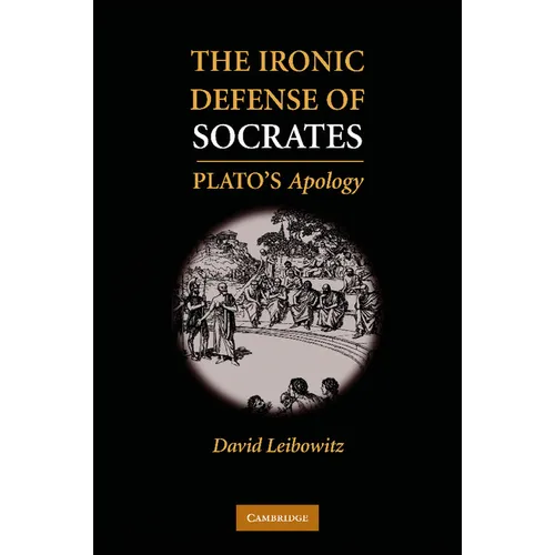 The Ironic Defense of Socrates - Paperback