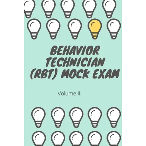 Behavior Technician (RBT) Mock Exam Volume II: ABA Practice Exam - Paperback