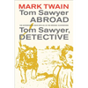 Tom Sawyer Abroad / Tom Sawyer, Detective: Volume 2 - Paperback